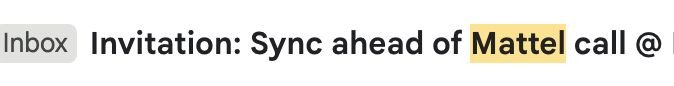 An email inbox notification reading 'Invitation: Sync ahead of Mattel call @'.