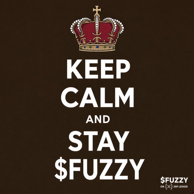 A "Keep Calm" style poster with a crown on top, reading "KEEP CALM AND STAY $FUZZY" against a dark brown background, with a small $FUZZY logo on XRP Ledger at the bottom right.