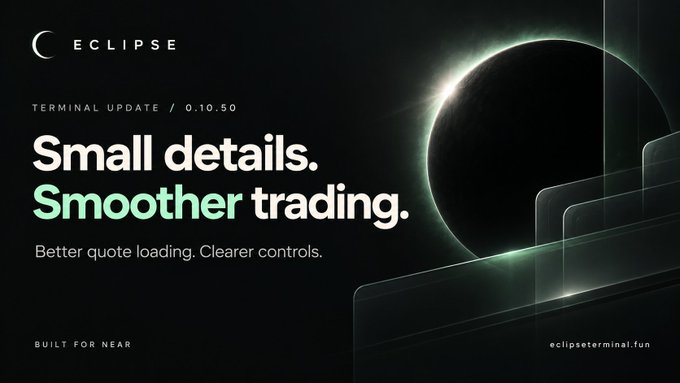 A promotional banner for ECLIPSE Terminal Update 0.10.50 featuring the tagline 'Small details. Smoother trading. Better quote loading. Clearer controls.' against a dark background with an eclipse graphic and 'BUILT FOR NEAR' at the bottom.
