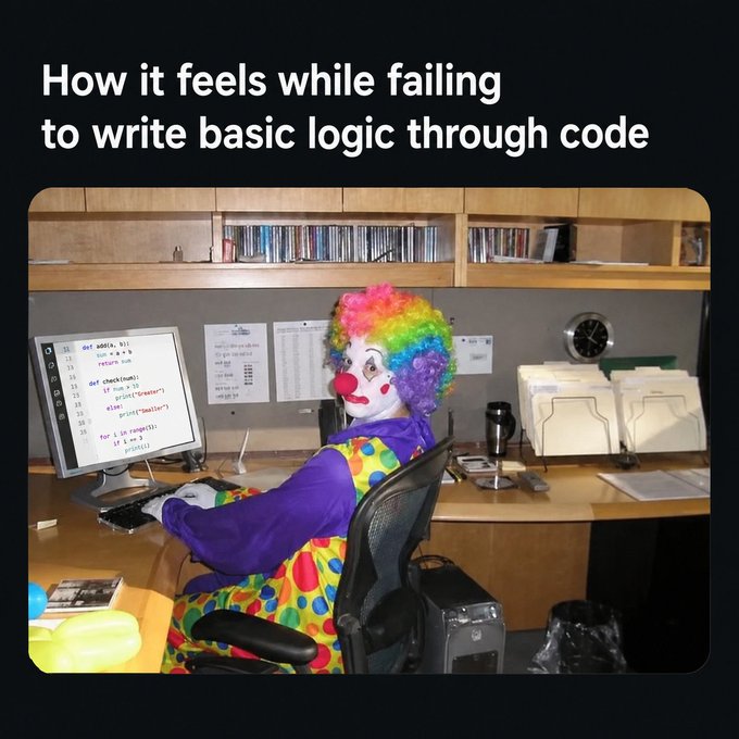 The image features a clown sitting at a desk with a computer monitor, keyboard, and mouse. The clown has a colorful wig and is wearing a funny outfit. There are several books scattered around the room, indicating that this might be an office or workspace setting. A humorous caption related to the post reads "How it feels while failing to write basic logic through code".