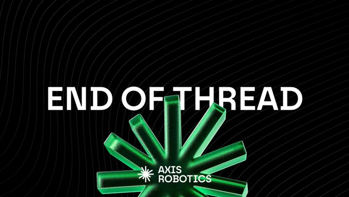 A graphic with a black background displaying the text 'END OF THREAD' above a green 3D asterisk logo and 'AXIS ROBOTICS'.