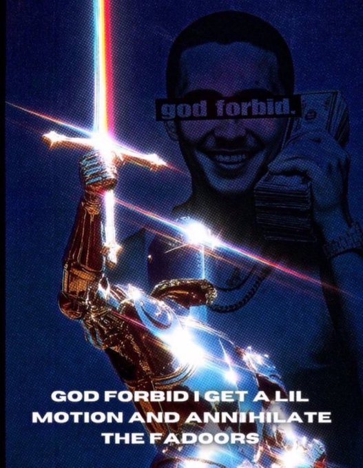 A stylized image of a smiling man holding a glowing sword, overlaid with the text 'god forbid' across his eyes and 'GOD FORBID I GET A LIL MOTION AND ANNIHILATE THE FADOORS' at the bottom.