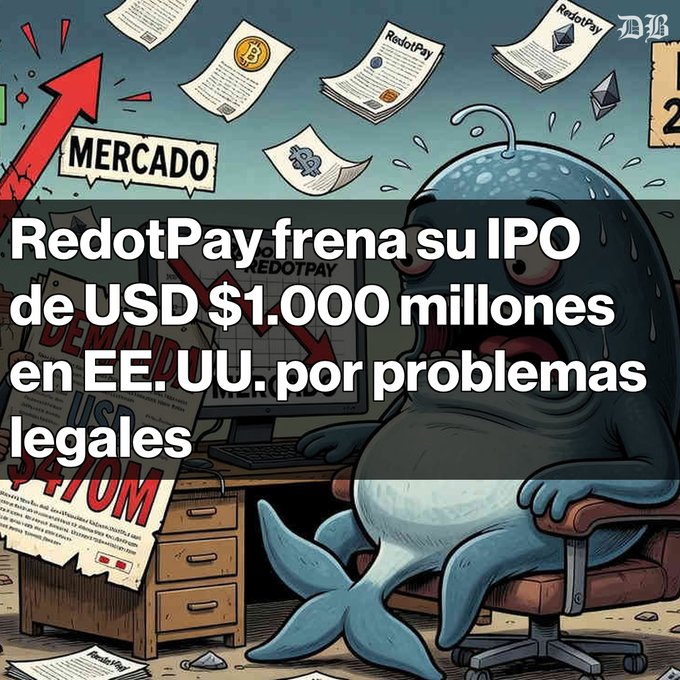 A cartoon illustration of a sweating, stressed whale at a desk with the text 'RedotPay frena su IPO de USD $1.000 millones en EE.UU. por problemas legales' overlayed, with documents labeled 'RedotPay' floating around.
