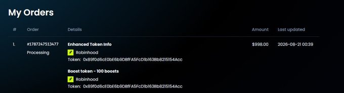 A 'My Orders' page showing order #1787247513477 for Robinhood 'Enhanced Token Info' and 'Boost token - 100 boosts' at $998.00, marked as Processing with last updated 2026-08-21 00:39.