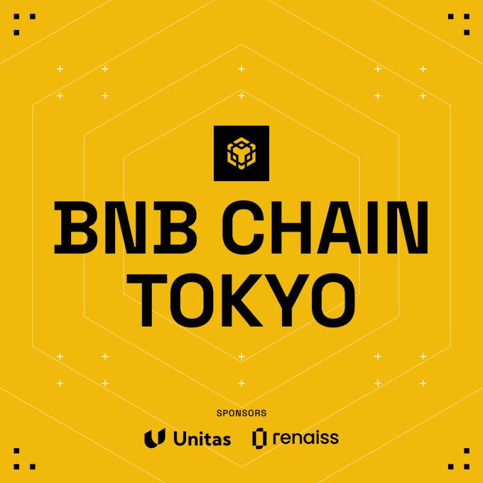 The image is a promotional graphic for "BNB CHAIN TOKYO," featuring a yellow hexagonal background with the BNB Chain logo, and listing sponsors Unitas and renaiss at the bottom. It serves as event branding for the tweet inviting people to attend #BNBTokyo.