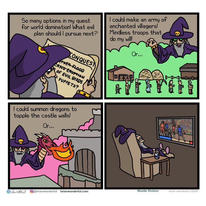 A four-panel comic by Brian Wonderful showing a wizard villain reading a list of evil plans, contemplating summoning dragons or enchanting villagers, but ultimately choosing to relax in a chair and watch a game show.