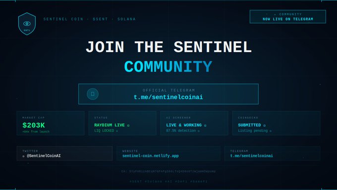 A promotional banner for Sentinel Coin ($SENT) on Solana invites viewers to join its official Telegram community at t.me/sentinelcoinai, displaying key metrics including a $203K market cap, "Raydium Live" status, and a 87.5K AI screener detection. The dark-themed design features the Sentinel shield logo and reinforces the project's tagline to join "the Sentinel Community" as Guardians.
