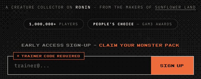 The image shows an early access sign-up page for a creature collector on the Ronin blockchain, boasting 1,000,000+ players and the People's Choice award at the GAM3 Awards, with a "Trainer Code Required" field and orange "Sign Up" button. This relates to the post by promoting a new Ronin-based game for players, tied to the creators of Sunflower Land.