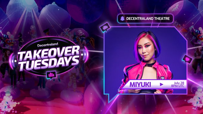 A promotional graphic for Decentraland's "Takeover Tuesdays" series announces a performance by MIYUKI at the Decentraland Theatre on July 28 at 8PM UTC, featuring her in a vibrant pink and purple portrait set against a neon-lit virtual venue backdrop.