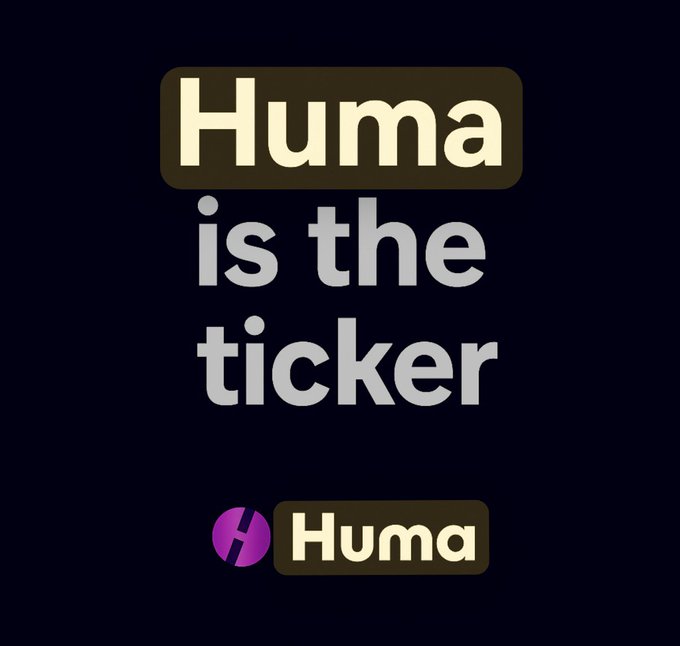A graphic with a black background displays the text "Huma is the ticker" with "Huma" highlighted in a yellow rounded rectangle, and the Huma logo with its pink/magenta "H" icon at the bottom. The image reinforces the post's message announcing that $HUMA is the official ticker symbol for Huma.