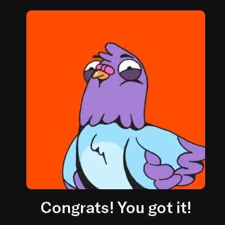 A cartoon illustration of a purple pigeon/bird character looking unimpressed on an orange background, with the text 'Congrats! You got it!' below.