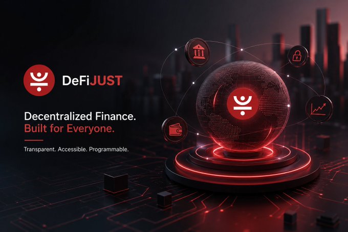 A promotional graphic for "DeFiJUST" with the tagline "Decentralized Finance. Built for Everyone." and "Transparent. Accessible. Programmable," featuring a futuristic red glowing globe with financial icons.