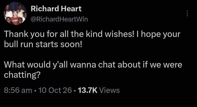 A screenshot of a tweet from Richard Heart (@RichardHeartWin) dated 10 Oct 26 reads: "Thank you for all the kind wishes! I hope your bull run starts soon! What would y'all wanna chat about if we were chatting?" The tweet's mention of hoping a "bull run starts soon" is humorously undermined by the reply noting the bull market already began 3 months prior.