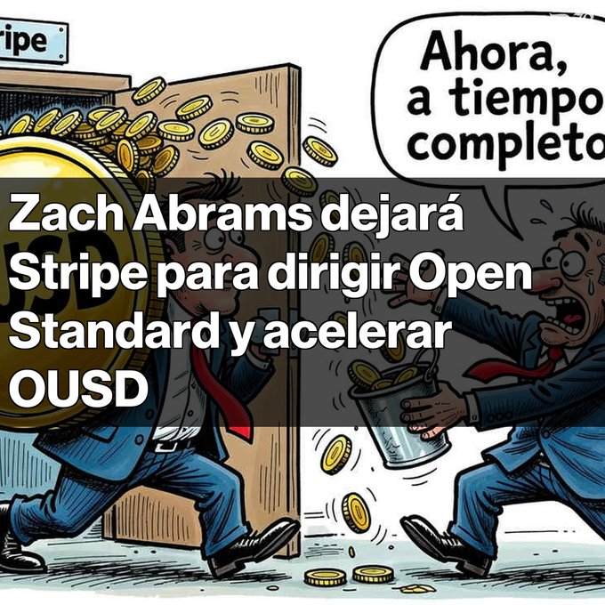 A political cartoon-style graphic with Spanish text reading 'Zach Abrams dejará Stripe para dirigir Open Standard y acelerar OUSD', showing businessmen carrying money from a Stripe vault.