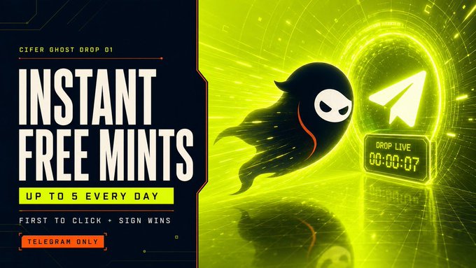 A neon green and black graphic advertises 'CIFER GHOST DROP 01' with 'INSTANT FREE MINTS UP TO 5 EVERY DAY', 'FIRST TO CLICK = SIGN WINS', 'TELEGRAM ONLY', and a 'DROP LIVE 00:00:07' countdown timer with a paper airplane icon.
