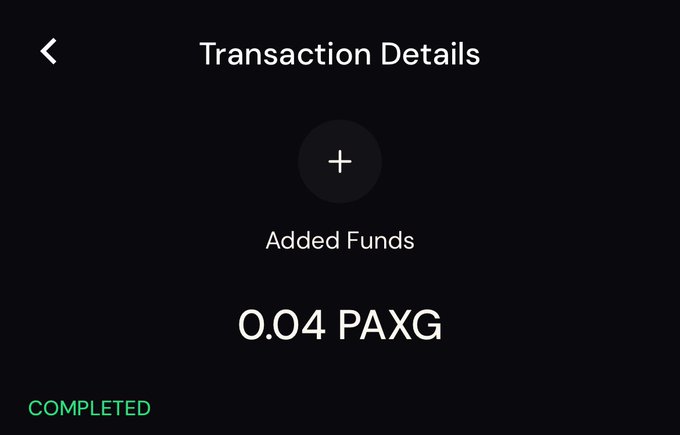 A transaction details screen showing "Added Funds" of "0.04 PAXG" marked as COMPLETED.
