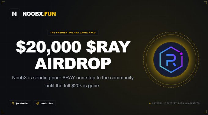 Promotional banner for NoobX.Fun announcing a $20,000 $RAY token airdrop, branding itself as "The Premier Solana Launchpad" and featuring the Raydium (RAY) hexagonal logo with a guarantee of liquidity burn.
