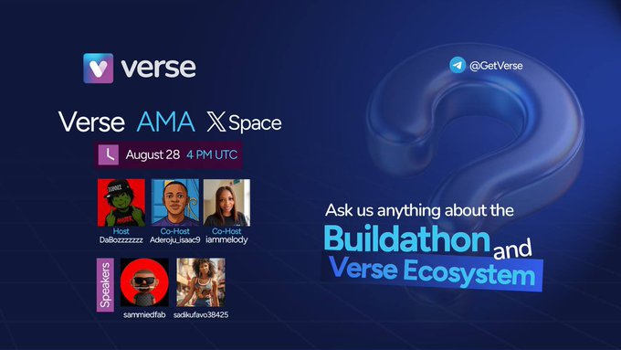 A promotional graphic for a 'Verse AMA X Space' event on August 28 at 4 PM UTC, featuring hosts and speakers to discuss the 'Buildathon and Verse Ecosystem'.