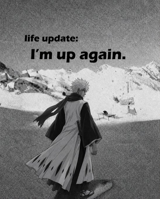 A black and white image showing an anime character from behind wearing a long coat, with overlaid text reading 'life update: I'm up again.'