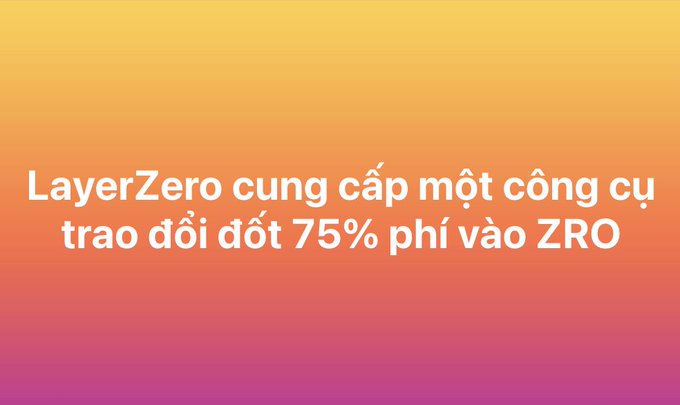 A gradient orange and pink graphic displays the Vietnamese text 'LayerZero cung cấp một công cụ trao đổi đốt 75% phí vào ZRO'.