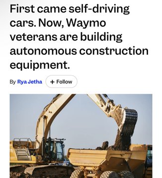 A news headline reading 'First came self-driving cars. Now, Waymo veterans are building autonomous construction equipment' by Rya Jetha, accompanied by a photo of a yellow excavator on a construction site.