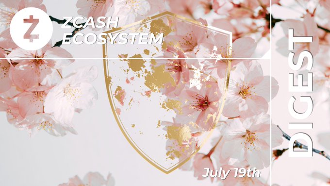 Promotional graphic for the ZCASH ECOSYSTEM DIGEST dated July 19th, featuring cherry blossoms and a gold shield logo.
