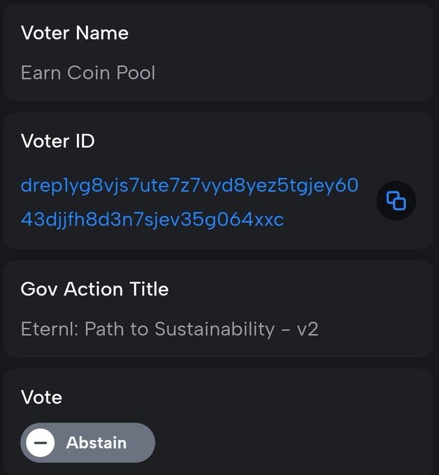 A dark-themed voting interface displays a Cardano governance vote cast by "Earn Coin Pool" (Voter ID: dreplygg8vjs7ute7z7vyd8yez5tgjey6043djjfh8d3n7sjev35g064xxc) on the "Eternl: Path to Sustainability - v2" governance action, with an "Abstain" vote selected. The interface confirms the dRep's abstention vote, matching the post's declaration of voting Abstain on the Eternl Path to Sustainability proposal.