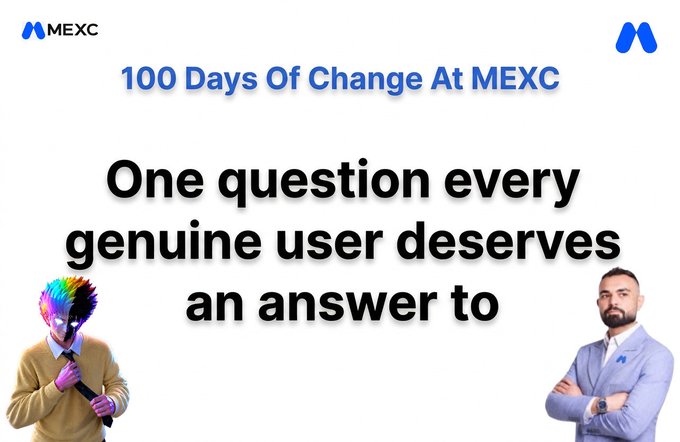 A promotional banner from MEXC titled '100 Days Of Change At MEXC' asking 'One question every genuine user deserves an answer to', featuring two men including one in a rainbow-colored wig.