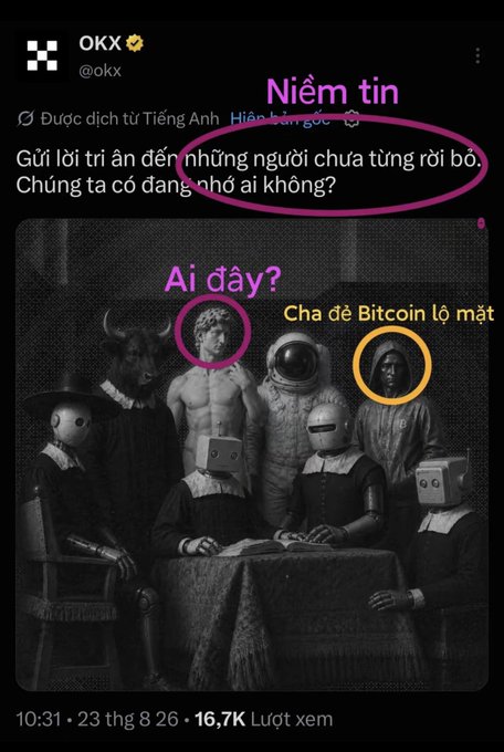 The image is a Vietnamese-translated tweet from OKX (@okx) titled "Niềm tin" (Belief) that asks "Gửi lời tri ân đến những người chưa từng rời bỏ. Chúng ta có đang nhớ ai không?" (A tribute to those who never left. Are we remembering someone?). Below the text is a black-and-white recreation of Da Vinci's "The School of Athens" with figures labeled "Ai đây?" (Who is this?) pointing to a classical statue and "Cha đẻ Bitcoin lộ mặt" (Bitcoin's father revealed) pointing to a hooded figure—posted on August 23 with 16.7K views.