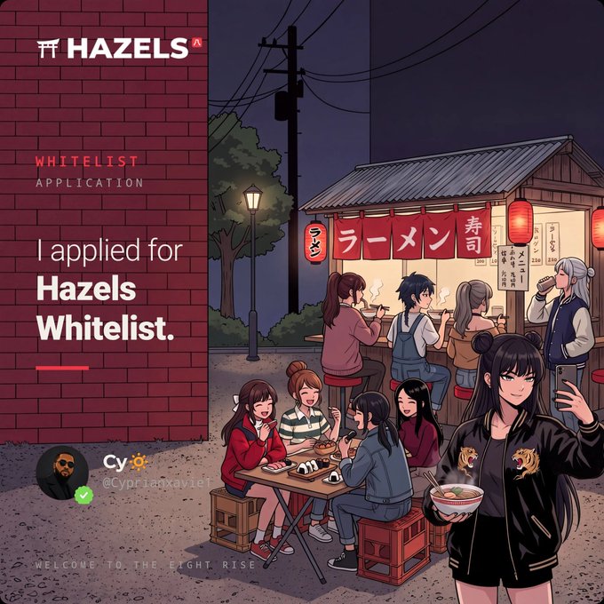 An anime-style digital poster for "HAZELS" advertises a whitelist application, featuring characters at a ramen stand with text reading "I applied for Hazels Whitelist" and "Welcome to the Light Rise," credited to @CyprianXavier.