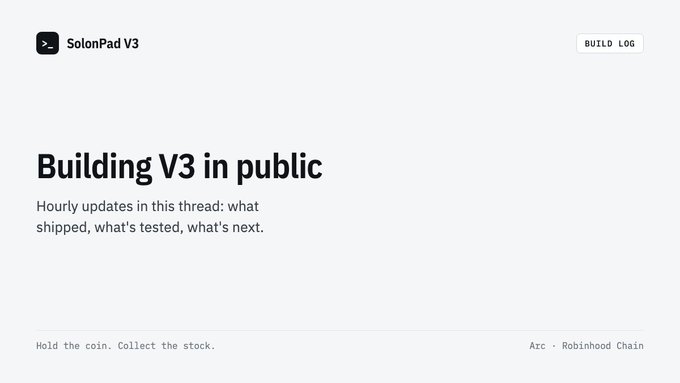A minimalist webpage header for 'SolonPad V3' with the title 'Building V3 in public' and subtitle 'Hourly updates in this thread: what shipped, what's tested, what's next.' The tagline 'Hold the coin. Collect the stock.' appears with 'Arc · Robinhood Chain' in the bottom right.