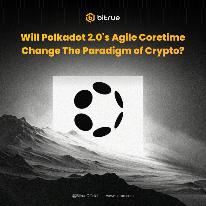 A Bitrue promotional graphic featuring the Polkadot logo (six black dots) displayed against a monochrome mountain landscape, with the headline "Will Polkadot 2.0's Agile Coretime Change The Paradigm of Crypto?" highlighting Polkadot's latest protocol update.