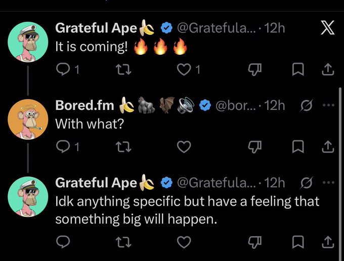 A screenshot of an X (Twitter) exchange between accounts "Grateful Ape" and "Bored.fm", where Grateful Ape posts "It is coming!" and "Idk anything specific but have a feeling that something big will happen," and Bored.fm asks "With what?"