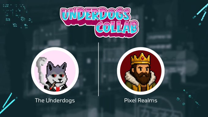 A promotional banner for 'UNDERDOGS COLLAB' featuring two circular pixel art icons: a wolf-headed character labeled 'The Underdogs' and a king labeled 'Pixel Realms'.