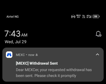 A smartphone notification screen showing 7:43 AM on Wed, Jul 29, displaying a MEXC alert that reads '[MEXC] Withdrawal Sent - Dear MEXCer, your requested withdrawal has been sent. Please check it promptly.'
