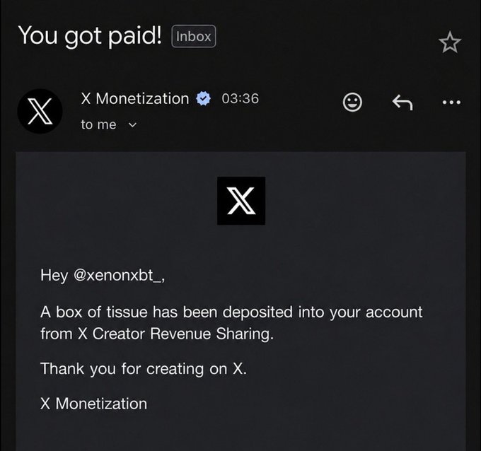 A screenshot of a Gmail inbox notification from X Monetization at 03:36, addressed to @xenonxbt_, stating "A box of tissue has been deposited into your account from X Creator Revenue Sharing." The image supports the post's joke about receiving a disappointing or negligible X payout.