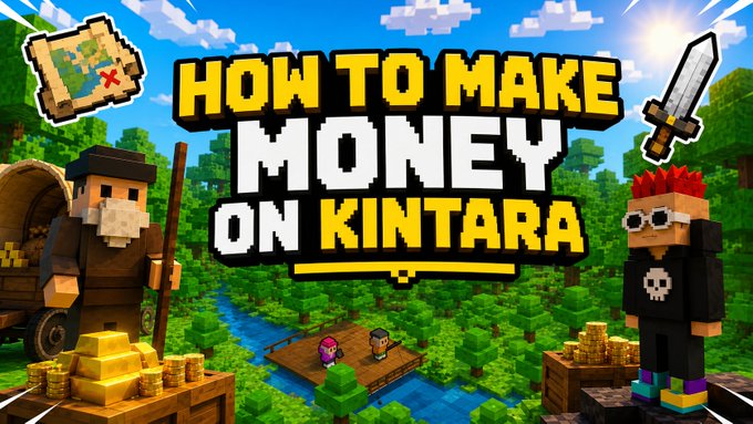 The image is a Minecraft-style thumbnail with bold text reading "HOW TO MAKE MONEY ON KINTARA," featuring pixelated characters, gold coins, a treasure map, and a sword against a blocky forest backdrop. This visually reinforces the post's message by illustrating practical ways to earn on the Kintara platform, with the game-like imagery suggesting that building wealth can be approachable and engaging when you find the right strategy.