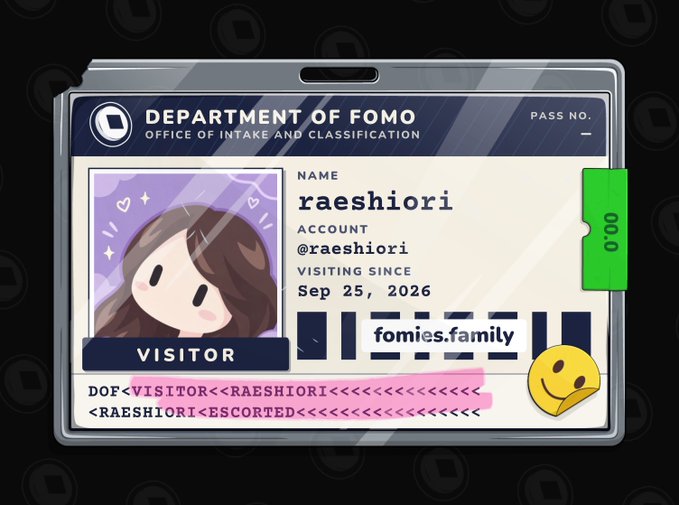 A digital ID badge styled like an official pass is displayed, reading "DEPARTMENT OF FOMO - OFFICE OF INTAKE AND CLASSIFICATION" at the top, with the name "raeshiori", account "@raeshiori", visiting since "Sep 25, 2026", and "fomies.family" on a barcode.