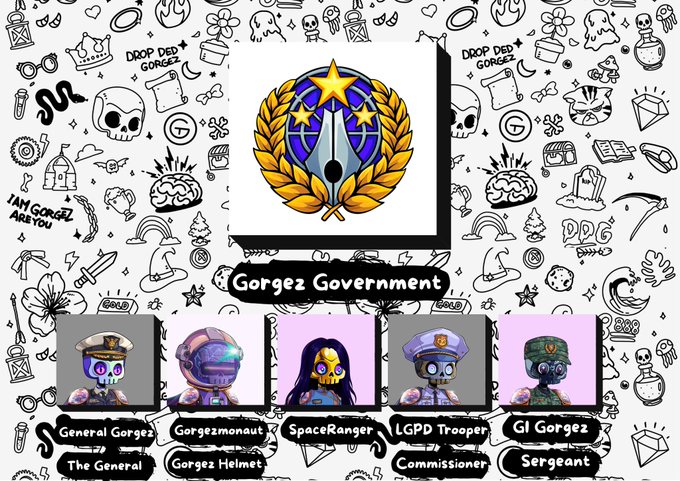 The image displays the "Gorgez Government" NFT collection, featuring a central emblem with a star, sword, and laurel wreath surrounded by doodle art and the hashtag "DROP DED GORGEZ." Below the emblem are five character portraits labeled "General Gorgez (The General)," "Gorgezonaut (Gorgez Helmet)," "SpaceRanger," "LGPD Trooper (Commissioner)," and "GI Gorgez (Sergeant)," visually representing the post's message about a kingdom's leadership and government roles.