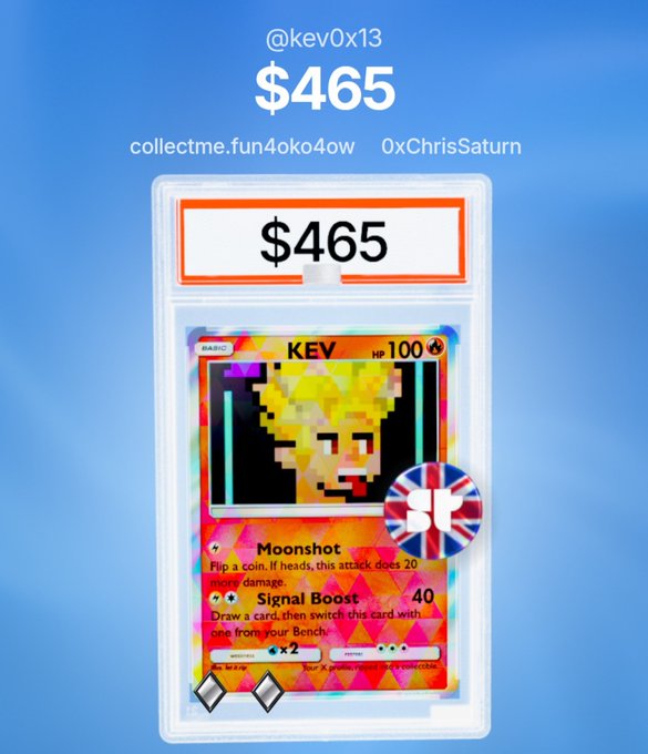 A screenshot showing a graded Pokemon trading card (KEY, HP 100, Moonshot/Signal Boost) in a PSA-style case valued at $465, shared by @kev0x13 with handles collectme.fun4oko4ow and 0xChrisSaturn.