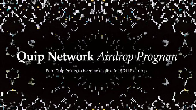 A digital banner with a pixelated black background displays the text 'Quip Network Airdrop Program' and 'Earn Quip Points to become eligible for $QUIP airdrop.'