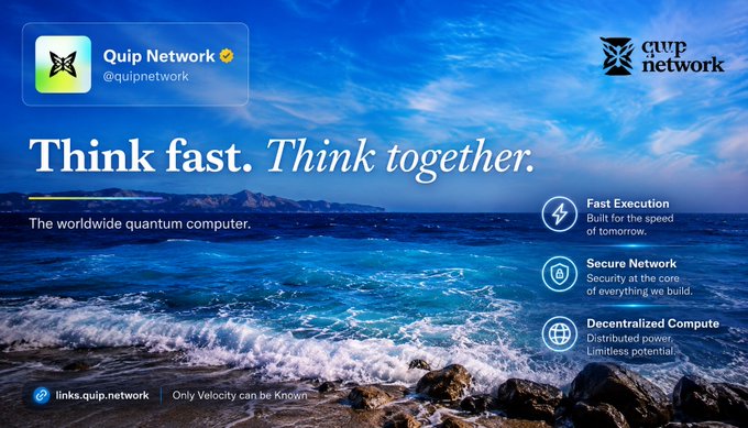 An ocean scene with overlay text 'Think fast. Think together.' and 'The worldwide quantum computer.' along with 'Quip Network @quipnetwork' and features like 'Fast Execution', 'Secure Network', and 'Decentralized Compute'.