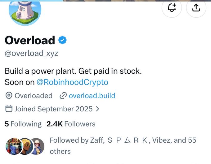A Twitter/X profile for 'Overload' (@overload_xyz) with bio 'Build a power plant. Get paid in stock. Soon on @RobinhoodCrypto', showing 2.4K followers and joined September 2025.