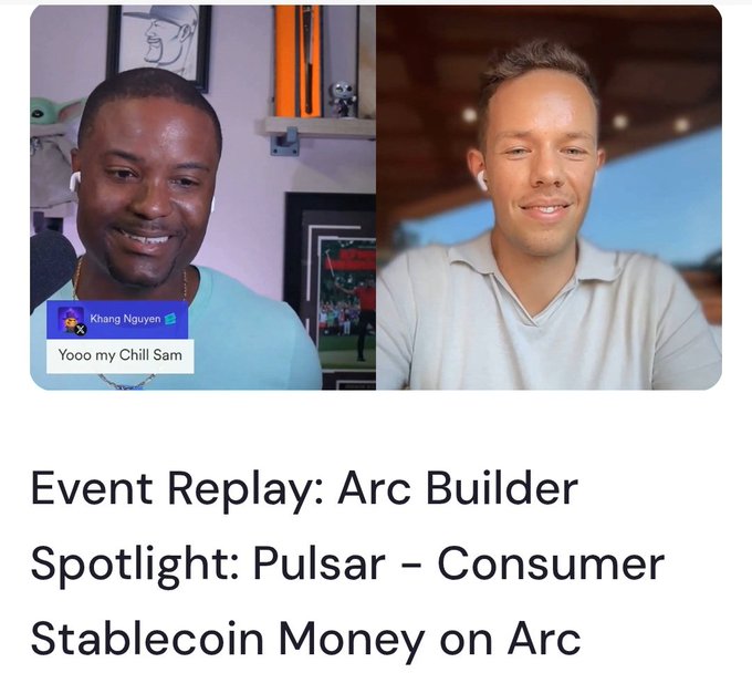 A screenshot of a livestream or video call between two men, with text below reading "Event Replay: Arc Builder Spotlight: Pulsar – Consumer Stablecoin Money on Arc" and a comment "Yooo my Chill Sam" from Khang Nguyen.