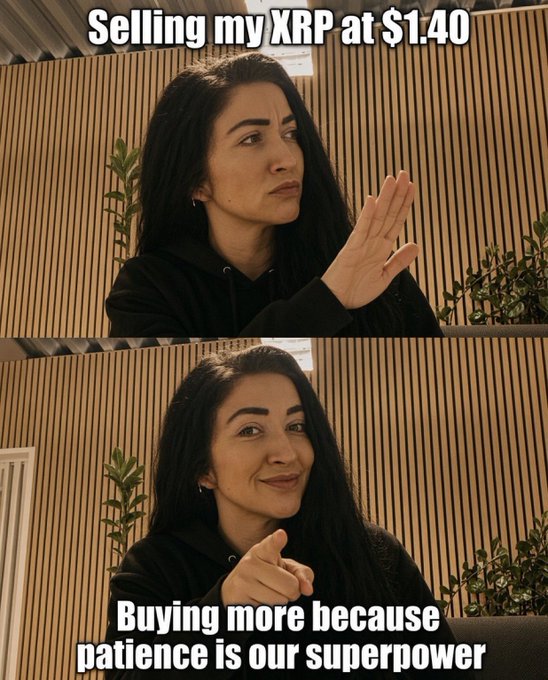 A two-panel meme featuring a dark-haired woman with text "Selling my XRP at $1.40" showing her gesturing stop (top), and "Buying more because patience is our superpower" showing her smiling approvingly (bottom).