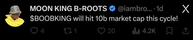 A screenshot of an X (Twitter) post from 'MOON KING B-ROOTS' (@iambro...) stating '$BOOBKING will hit 10b market cap this cycle!' with 4.2K views.