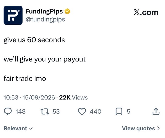 A tweet from FundingPips (@fundingpips) reading: 'give us 60 seconds we'll give you your payout fair trade imo', dated 15/09/2026 with 22K views.