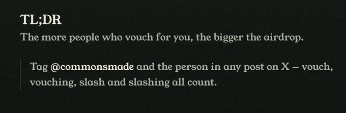A black graphic with white text explaining that the more people vouch for you, the bigger the airdrop, and instructs users to tag @commonsmade and the person being vouched for in any X post using terms like "vouch," "vouching," "slash," or "slashing" to count. The image reinforces the post's instructions for maximizing airdrop rewards through social vouching on the Commons Made leaderboard.