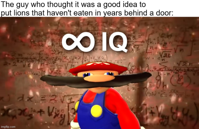 A meme featuring Mario with an infinity IQ symbol, captioned 'The guy who thought it was a good idea to put lions that haven't eaten in years behind a door', set against a backdrop of complex mathematical equations.