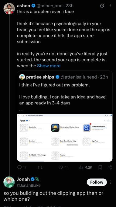 The image displays a tweet thread from user @ashen_one discussing how developers psychologically feel "done" once an app hits the store, quoting a tweet from @attenisalluneed showing their collection of completed apps including "Pro AI Photo Editor," "Spur Spread Butter Daily," and "Neurise." Below, @JonahBlake (@JonahBlake) replies asking "so you building out the clipping app then or which one?"

The image relates to the accompanying post's criticism by showing @ashen_one ("ashen") engaging with @JonahBlake in a public thread, which the post argues lends credibility to someone the poster considers a "proven scammer" in crypto who should be confined to AI discussions.